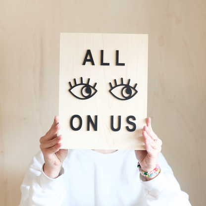 Wooden sign All Eyes On Us by Makk Design